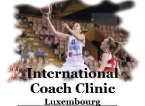 International Coach Clinic incl. EuroBasket Women Luxembourg vs Latvia